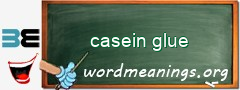 WordMeaning blackboard for casein glue